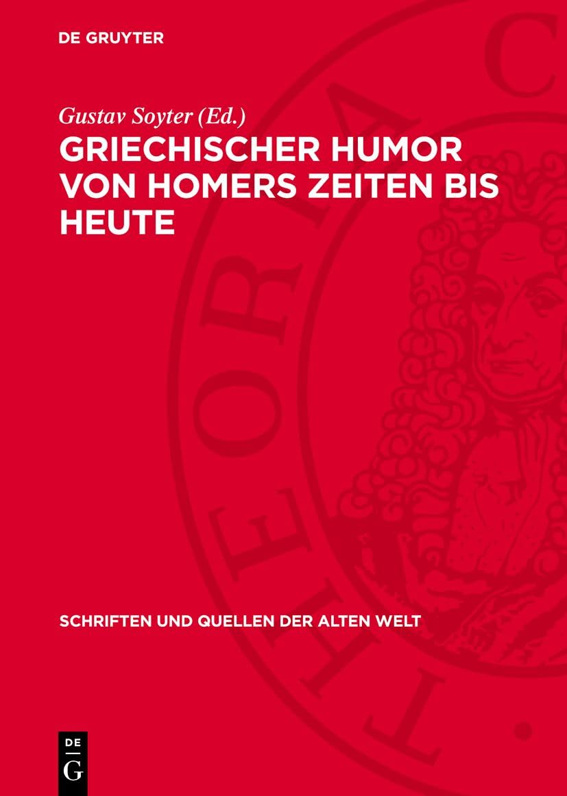 Griechischer Humor von Homers Zeiten bis heute: Kulturgeschichtlich interessante Texte aus drei Jahrtausenden (Schriften und Quellen der alten Welt, 3) Law
