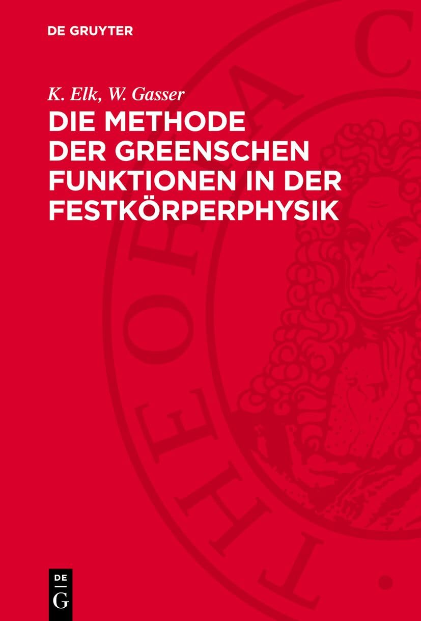Die Methode der Greenschen Funktionen in der Festkörperphysik Business & Technology