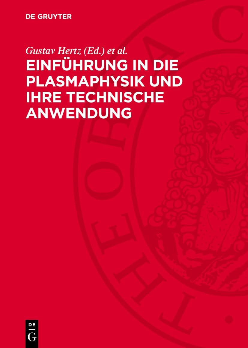 Einführung in die Plasmaphysik und ihre technische Anwendung: DE Natural Sciences