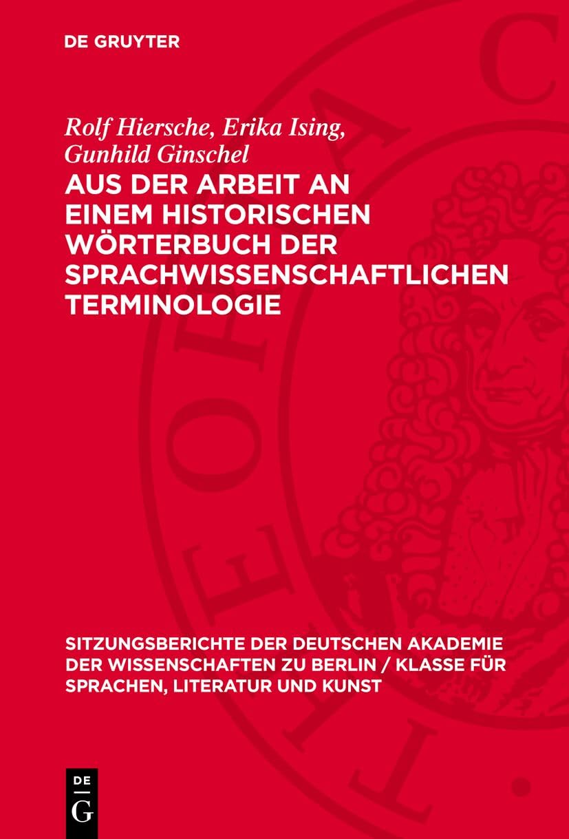 Aus der Arbeit an einem historischen Wörterbuch der sprachwissenschaftlichen Terminologie (Sitzungsberichte der Deutschen Akademie der Wissenschaften ... für Sprachen, Literatur und Kunst, 1955,3) Social Sciences