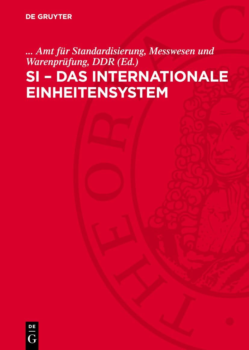 SI – Das internationale Einheitensystem: Übersetzung der vom Internationalen Büro für Maß und Gewicht herausgegebenen Schrift "Le système international d'unités (SI)", 3. Auflage 1977 Media & Communication