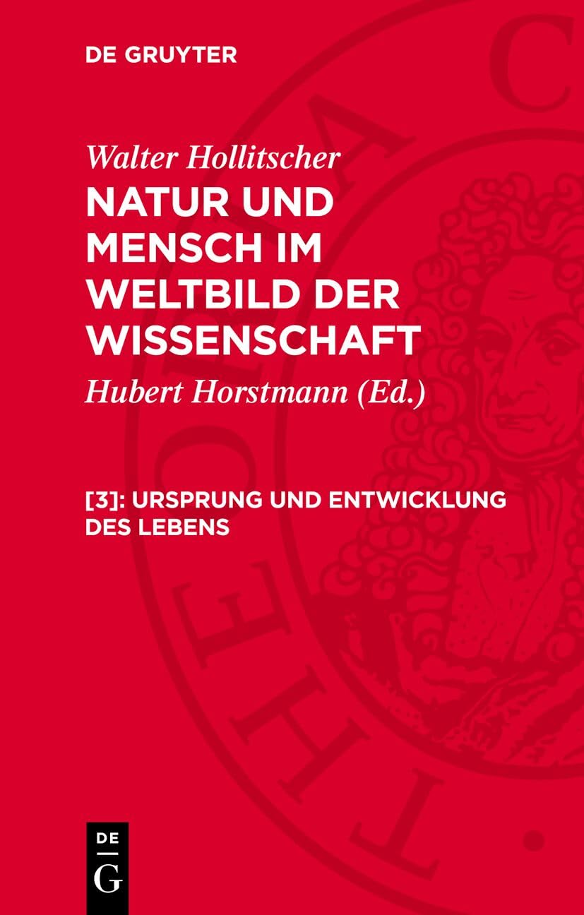 Ursprung und Entwicklung des Lebens: NMWW-B, (Natur und Mensch im Weltbild der Wissenschaft) Business & Technology