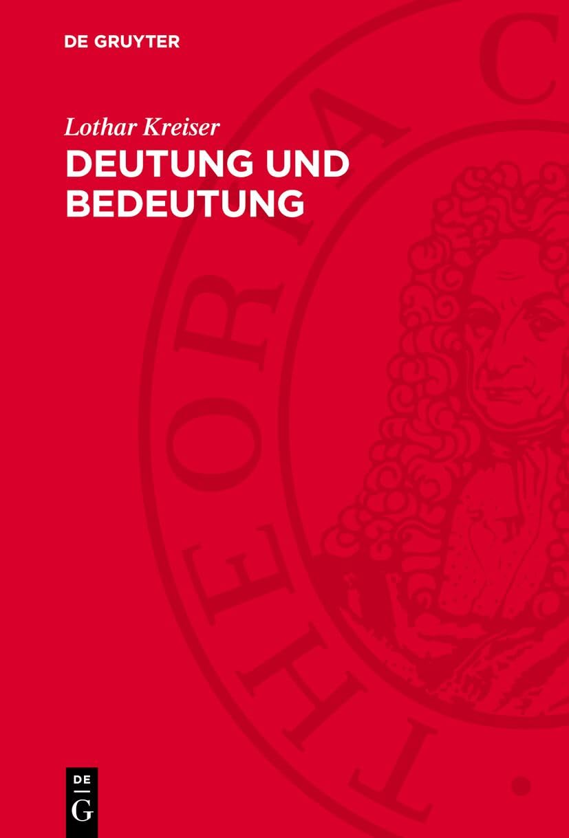 Deutung und Bedeutung: Zur logischen Semantik philosophischer Terminologie Philosophy