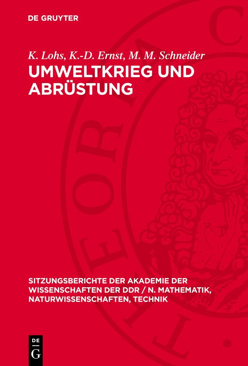 Umweltkrieg und Abrüstung: Probleme und Perspektiven (Sitzungsberichte der Akademie der Wissenschaften der DDR / N. Mathematik, Naturwissenschaften, Technik, 1976,13) Law