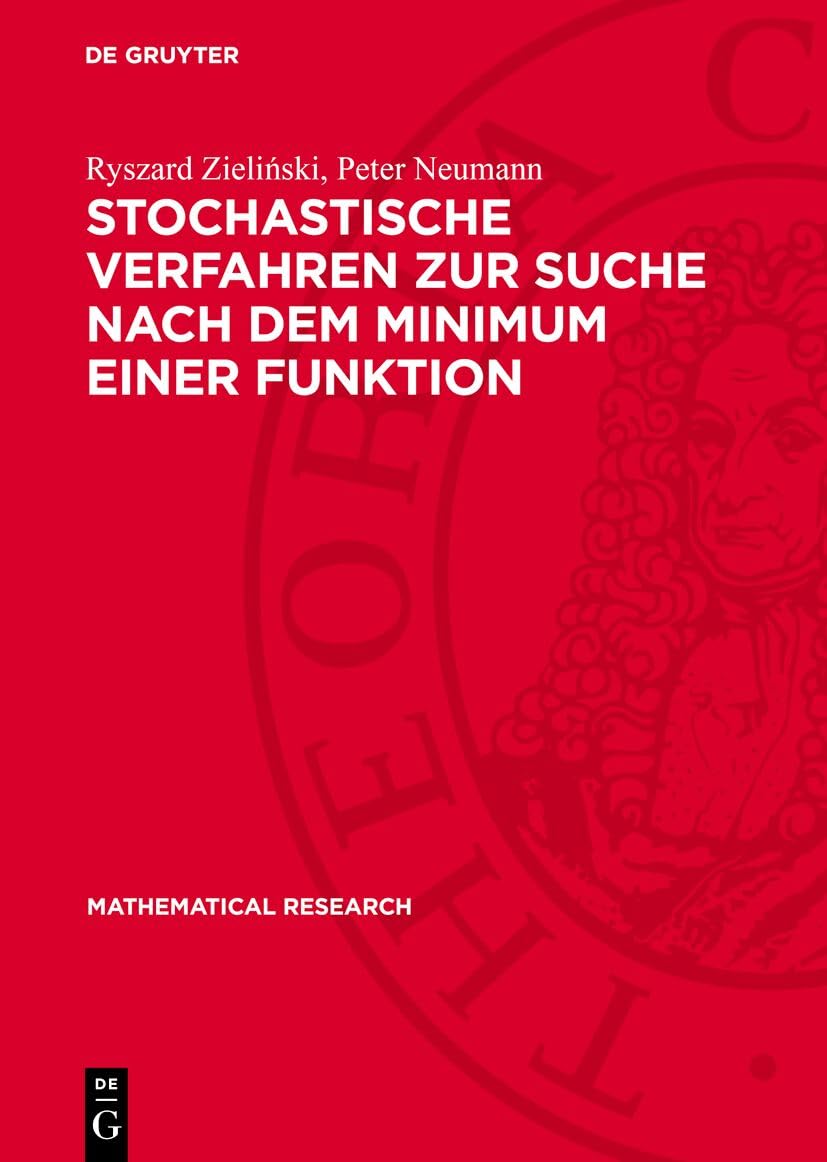 Stochastische Verfahren zur Suche nach dem Minimum einer Funktion (Mathematical Research, 16) Mathematics