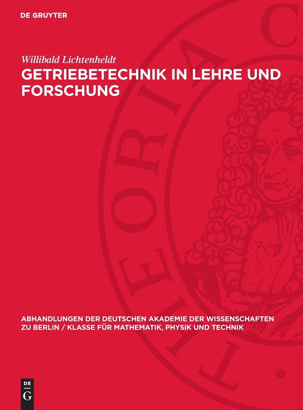 Getriebetechnik in Lehre und Forschung: DE (Abhandlungen der Deutschen Akademie der Wissenschaften zu Berlin / Klasse für Mathematik, Physik und Technik, 1956,9) Business & Technology