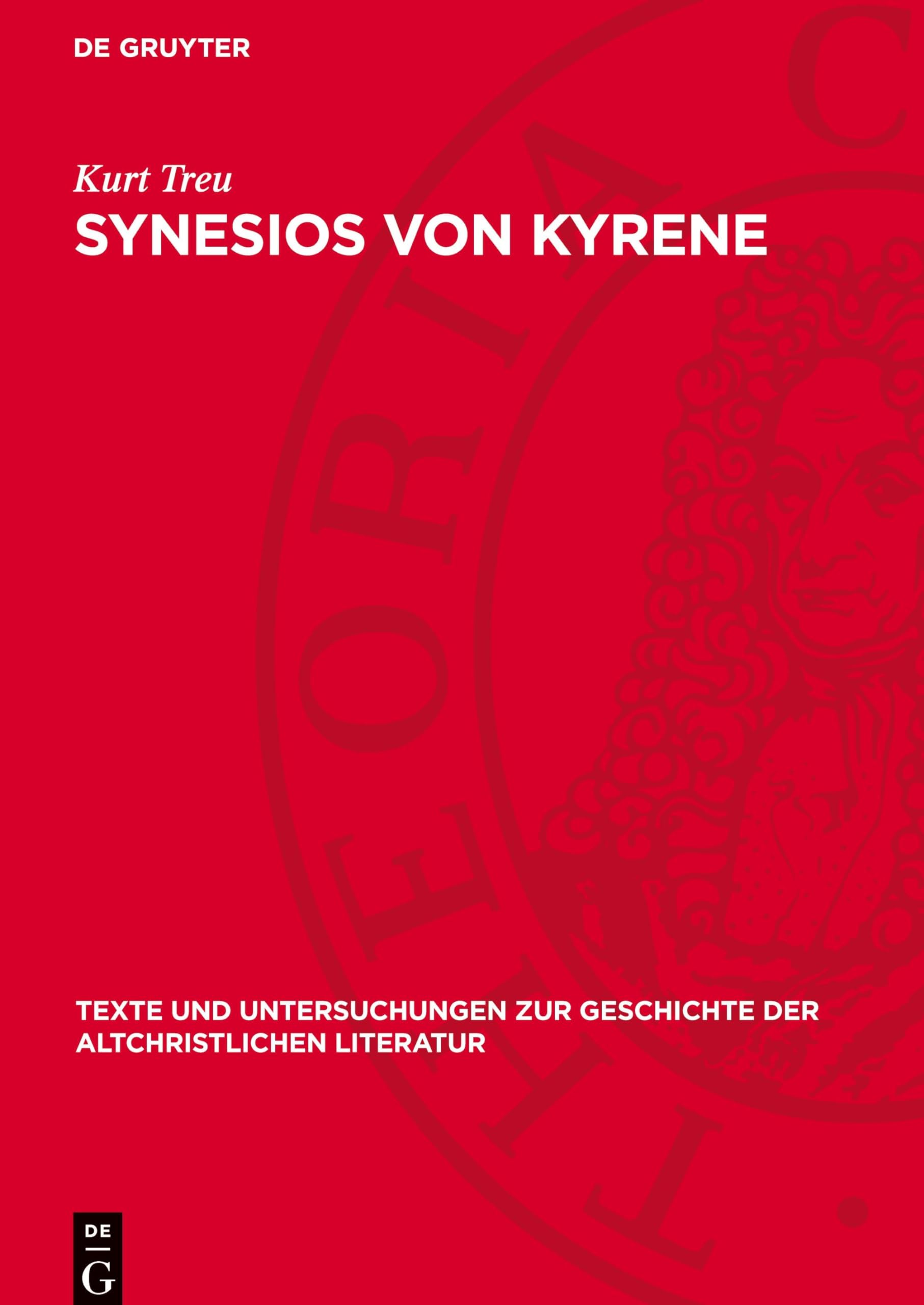 Synesios von Kyrene: Ein Kommentar zu seinem „Dion“ (Texte und Untersuchungen zur Geschichte der altchristlichen Literatur, 71) Philosophy