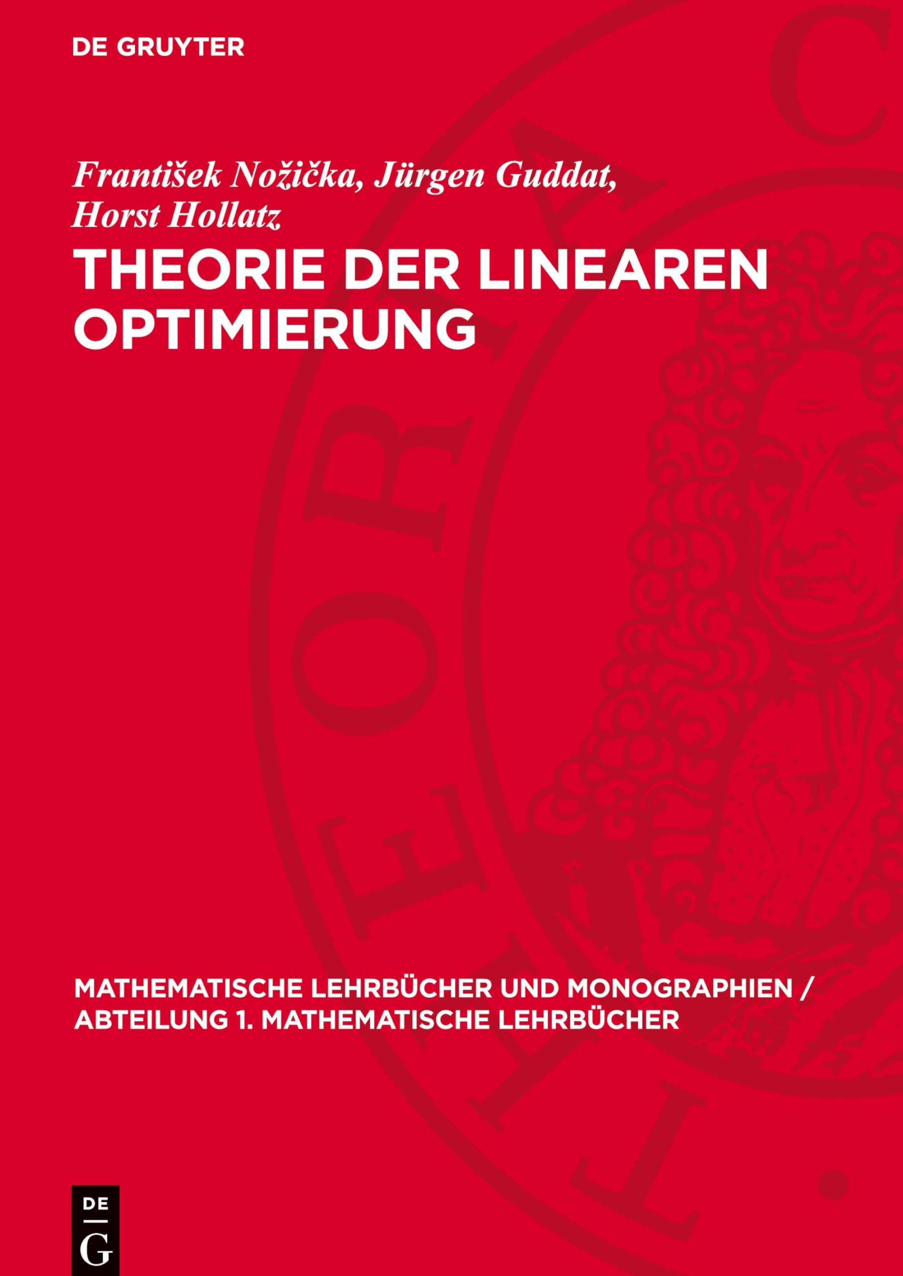 Theorie der Linearen Optimierung (Mathematische Lehrbücher und Monographien / Abteilung 1. Mathematische Lehrbücher, 21) Mathematics