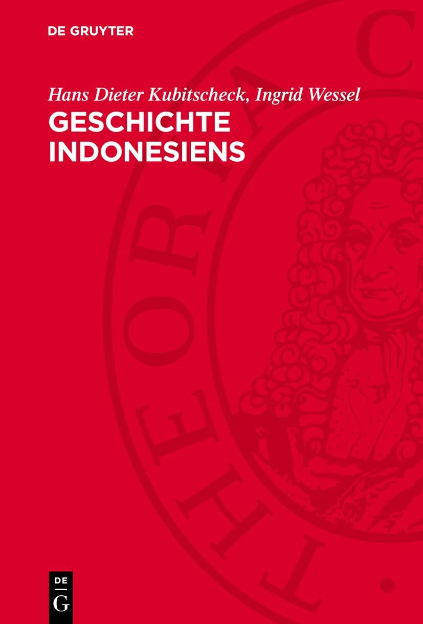 Geschichte Indonesiens: Vom Altertum bis zur Gegenwart Politics & History