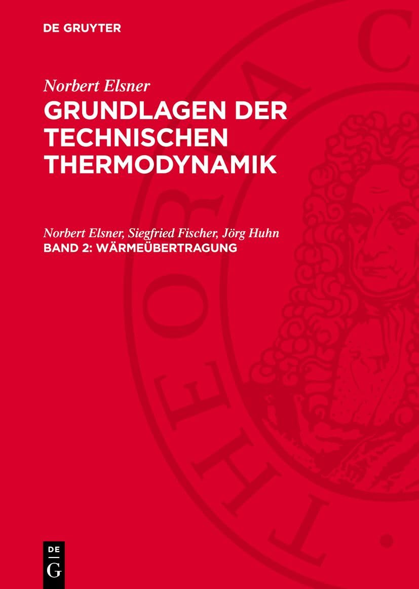 Wärmeübertragung: AVGTT-B, Band 2 (Grundlagen der technischen Thermodynamik) Business & Technology