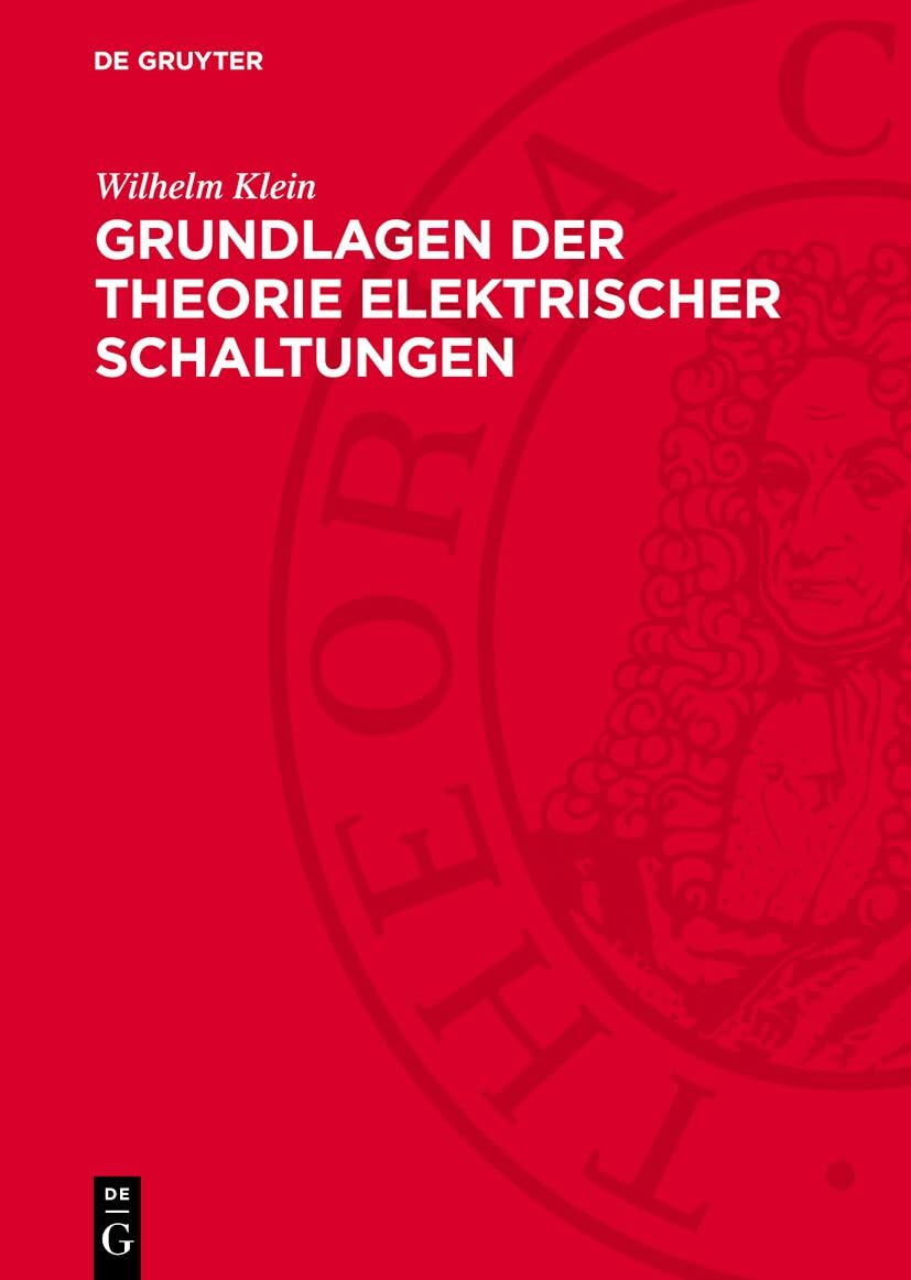 Grundlagen der Theorie elektrischer Schaltungen Business & Technology