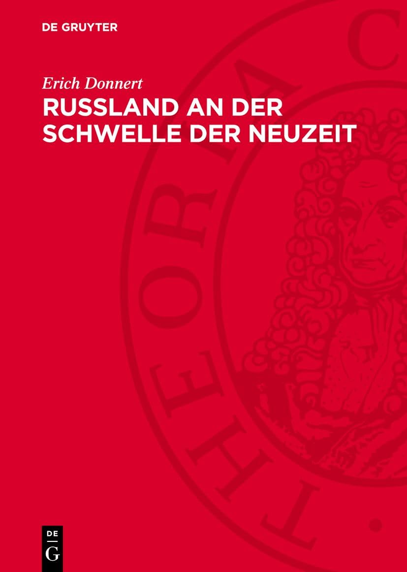 Rußland an der Schwelle der Neuzeit: Der Moskauer Staat im 16. Jahrhundert Politics & History