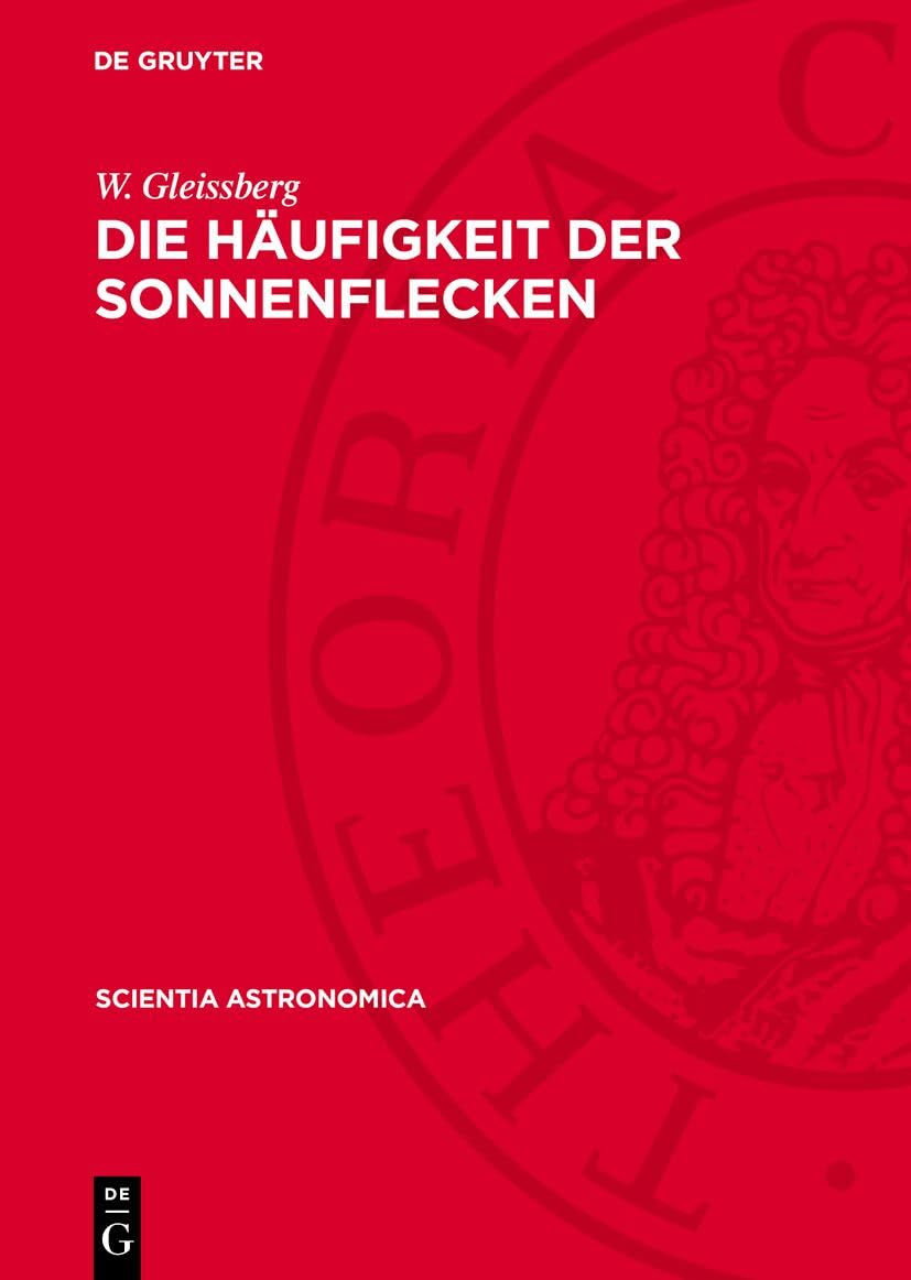 Die Häufigkeit der Sonnenflecken (Scientia Astronomica, 2) Media & Communication