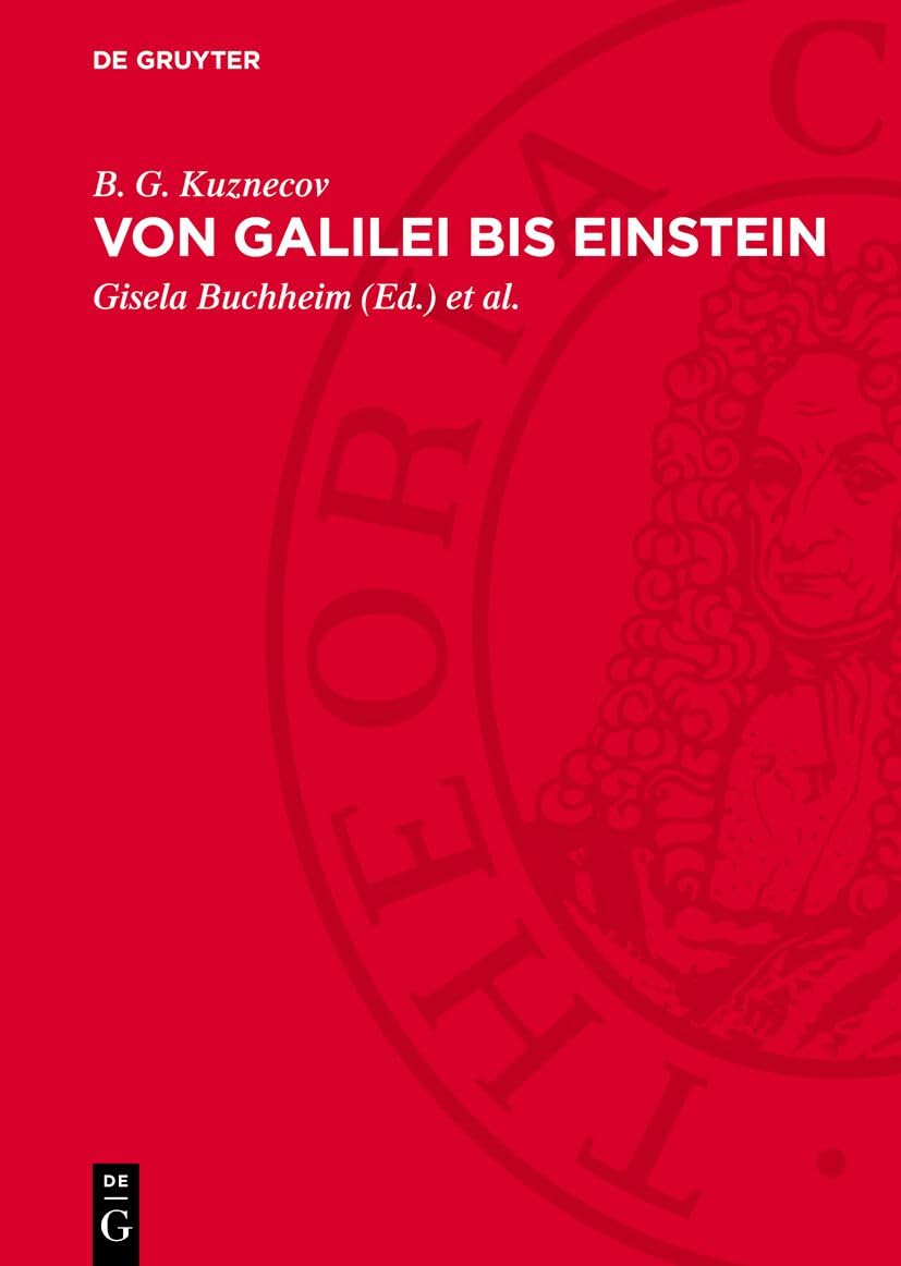 Von Galilei bis Einstein: Entwicklung der physikalischen Ideen Business & Technology