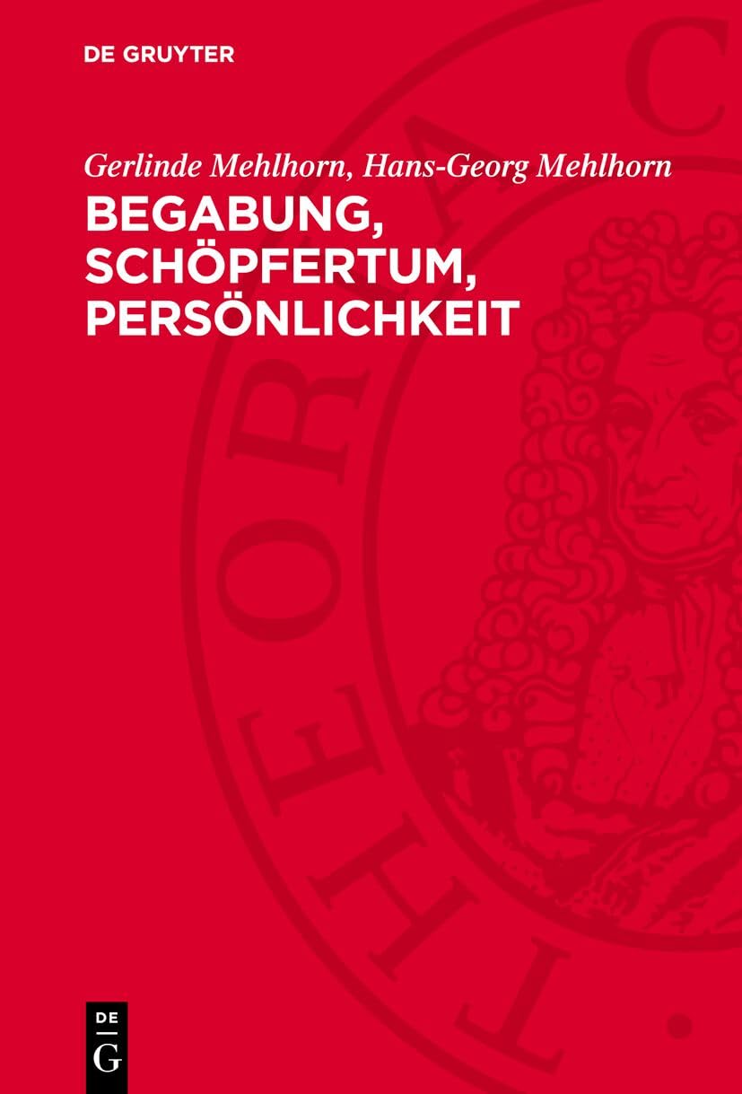 Begabung, Schöpfertum, Persönlichkeit: Zur Psychologie und Soziologie des Schöpfertums Law