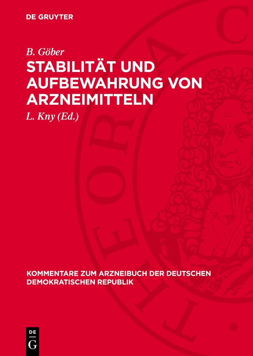 Stabilität und Aufbewahrung von Arzneimitteln: DE (Kommentare zum Arzneibuch der Deutschen Demokratischen Republik, 14) Medicine