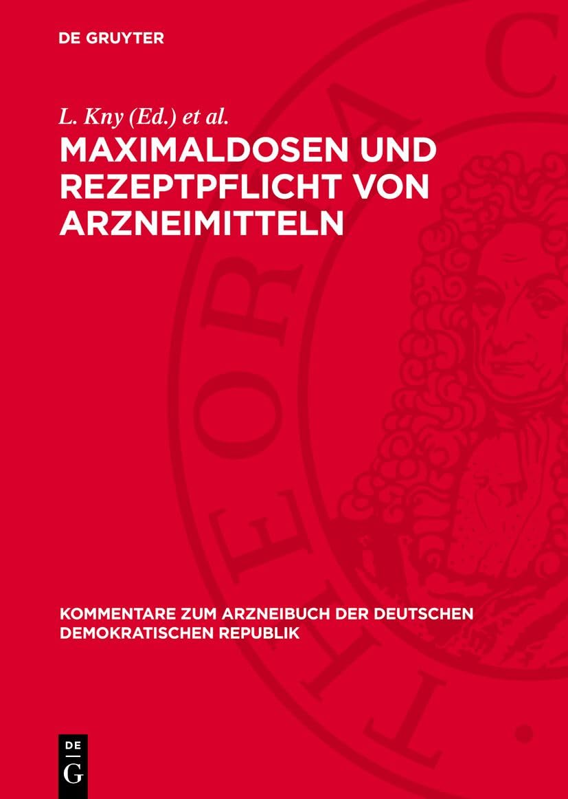 Maximaldosen und Rezeptpflicht von Arzneimitteln: DE (Kommentare zum Arzneibuch der Deutschen Demokratischen Republik, 7) Medicine