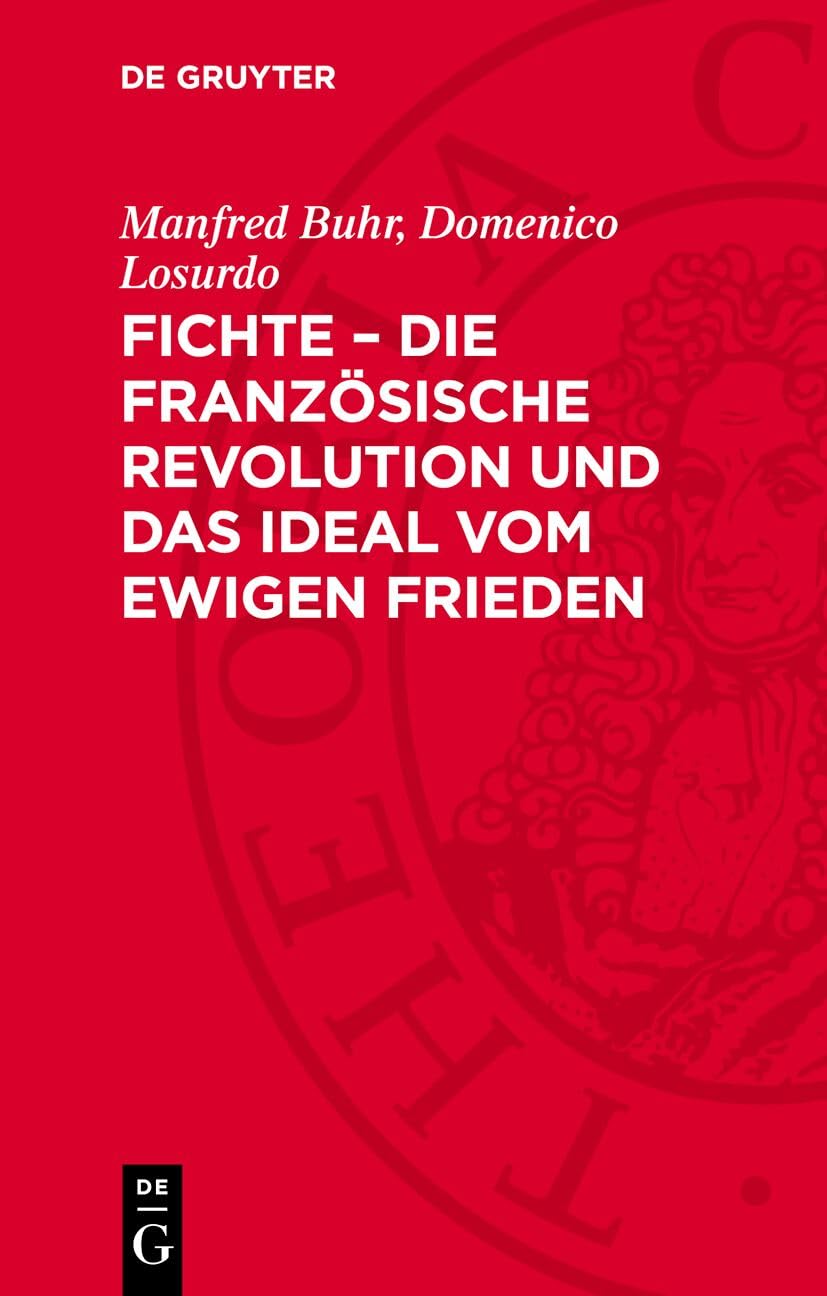 Fichte – die Französische Revolution und das Ideal vom ewigen Frieden Philosophy