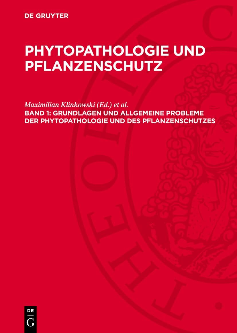 Grundlagen und allgemeine Probleme der Phytopathologie und des Pflanzenschutzes: AVPP-B, Band 1 (Phytopathologie und Pflanzenschutz) Medicine