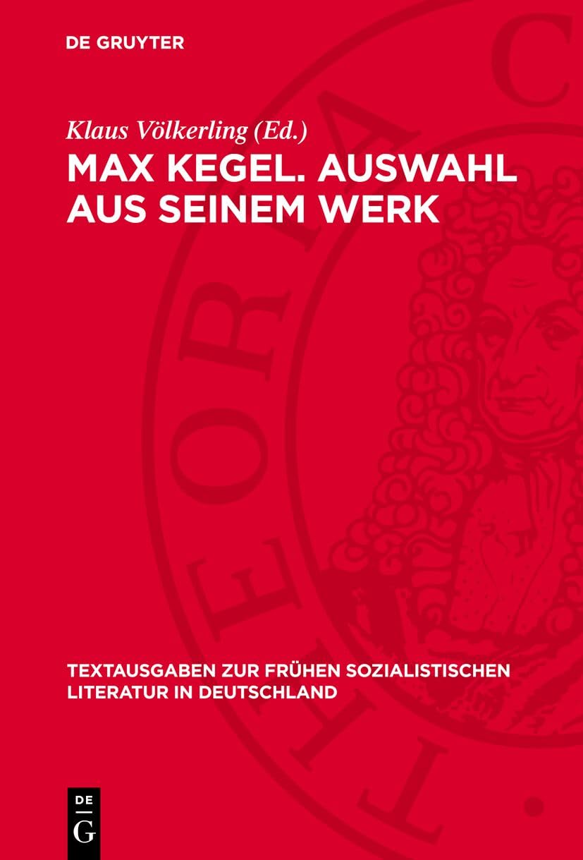 Max Kegel. Auswahl aus seinem Werk: DE (Textausgaben zur frühen sozialistischen Literatur in Deutschland, 13) Contemporary literature Books