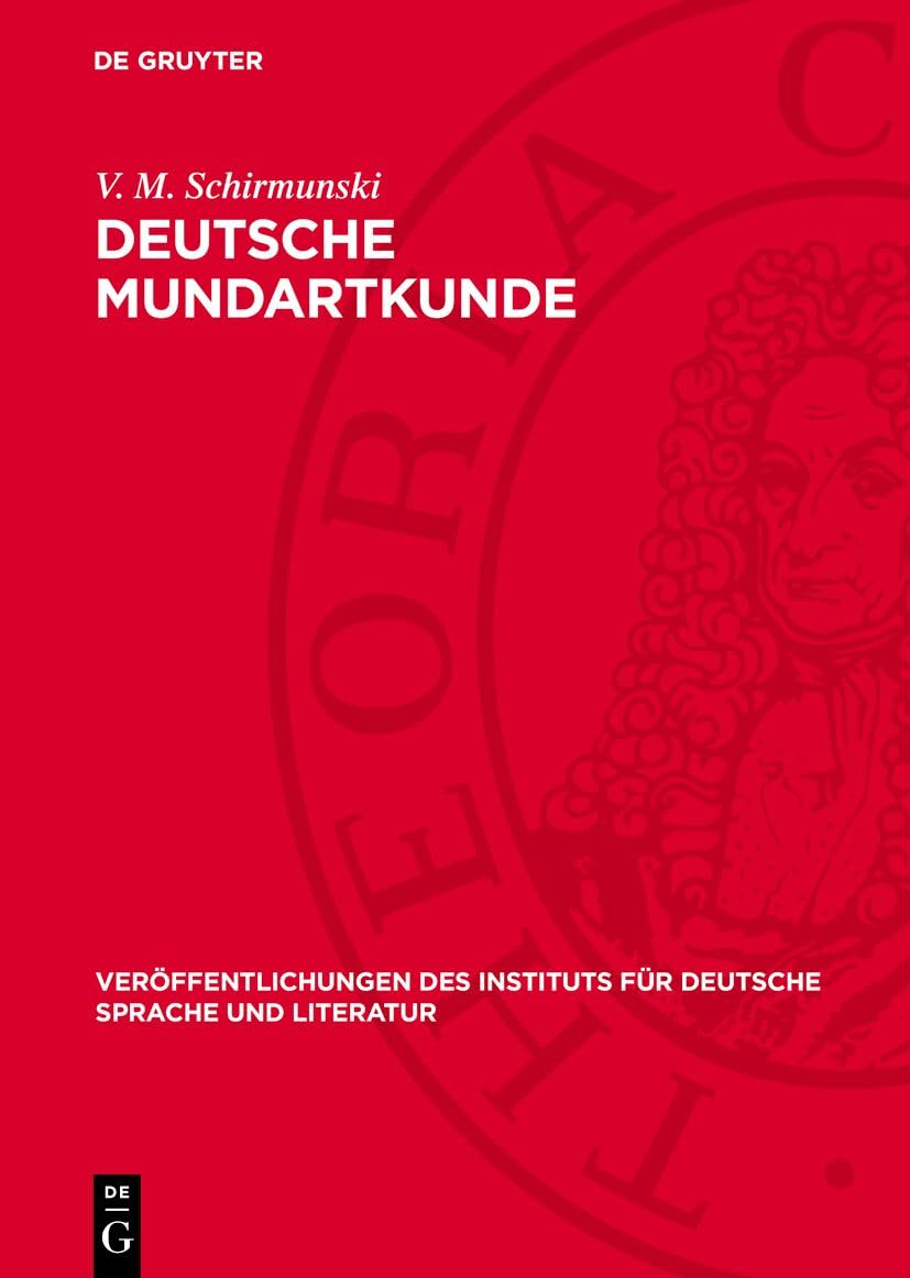 Deutsche Mundartkunde: Vergleichende Laut- und Formenlehre der deutschen Mundarten (Veröffentlichungen des Instituts für deutsche Sprache und Literatur, 25) Social Sciences