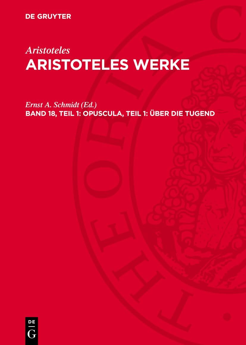 Opuscula, Teil 1: Über die Tugend: AW-B, Band 18/1 (Aristoteles Werke) Philosophy