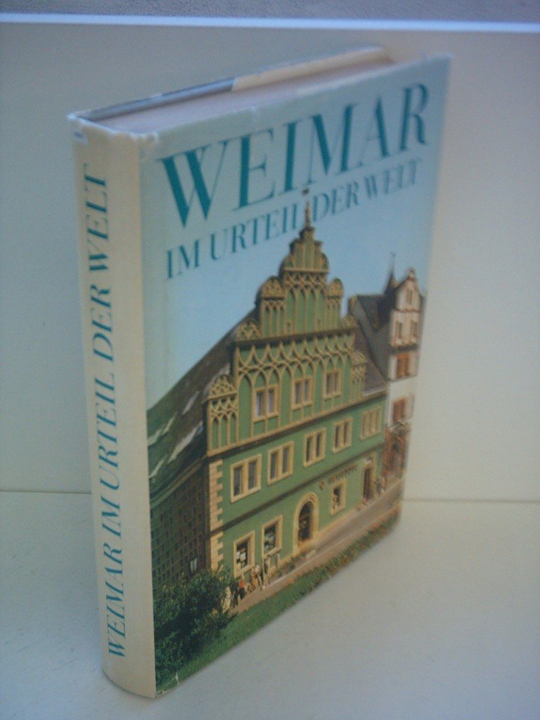 Weimar im Urteil der Welt - Stimmen aus drei Jahrhunderten Books