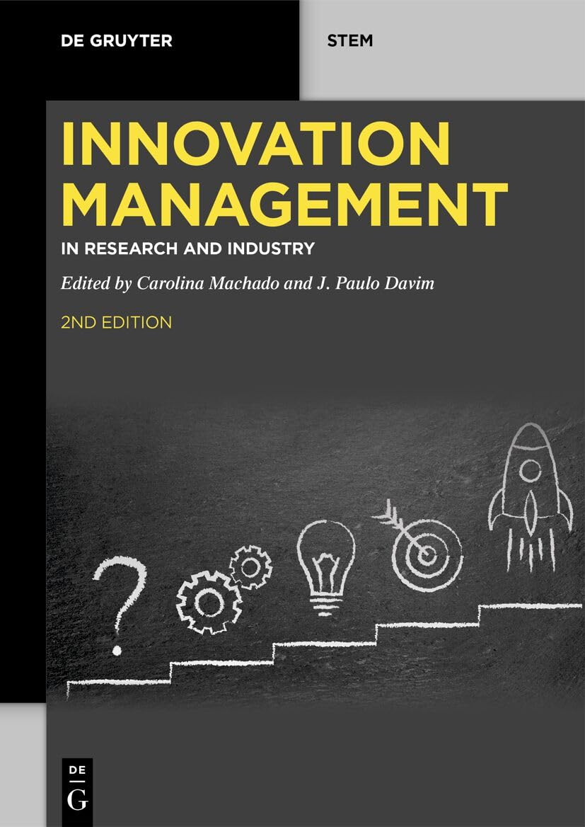 Innovation Management: In Research and Industry (De Gruyter STEM) Business, Finance & Career