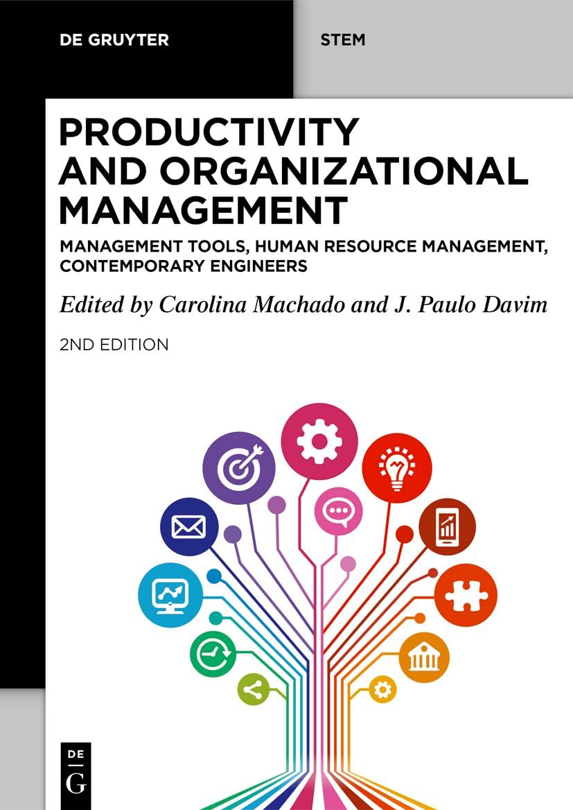 Productivity and Organizational Management: Management Tools, Human Resource Management, Contemporary Engineers (De Gruyter STEM) Business, Finance & Career