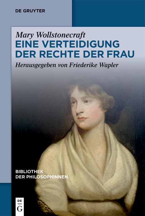 Eine Verteidigung der Rechte der Frau (Bibliothek der Philosophinnen, 2) Philosophy