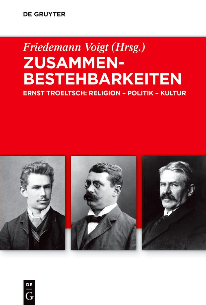 Zusammenbestehbarkeiten: Ernst Troeltsch: Religion – Politik – Kultur book