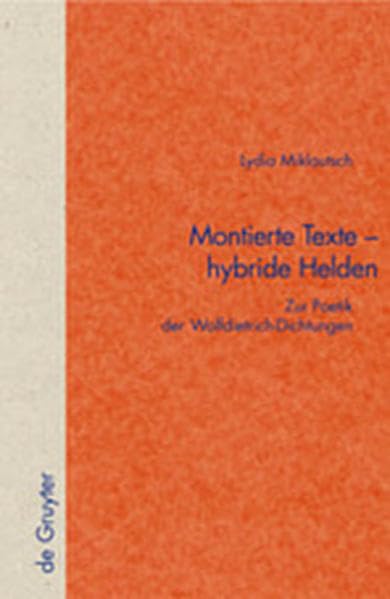 Montierte Texte - hybride Helden: Zur Poetik der Wolfdietrich-Dichtungen (Quellen und Forschungen zur Literatur- und Kulturgeschichte) Contemporary literature Books