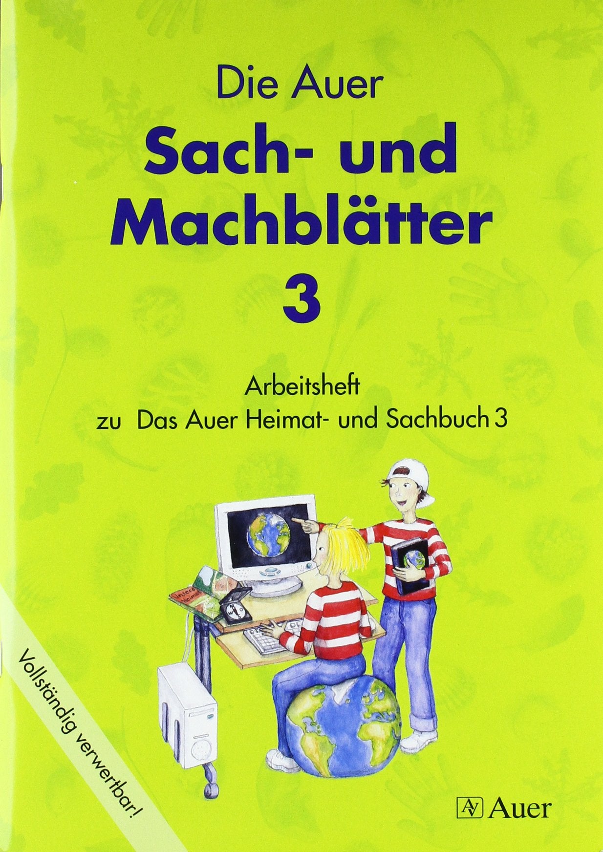 Das Auer Heimat- und Sachbuch. Die Auer Sach- und Machblätter - 3. Schuljahr. Ausgabe Bayern Study Guides