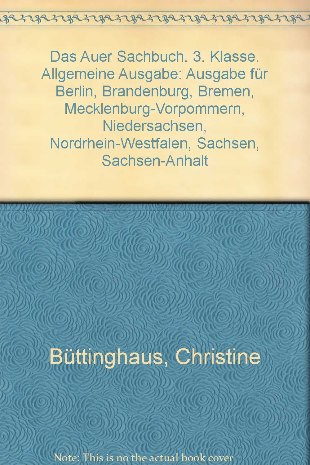 Das Auer Sachbuch / Schülerbuch 3. Klasse: Ausgabe für Berlin, Brandenburg, Bremen, Mecklenburg-Vorpommern, Niedersachsen, Nordrhein-Westfalen, Sachsen, Sachsen-Anhalt Study Guides