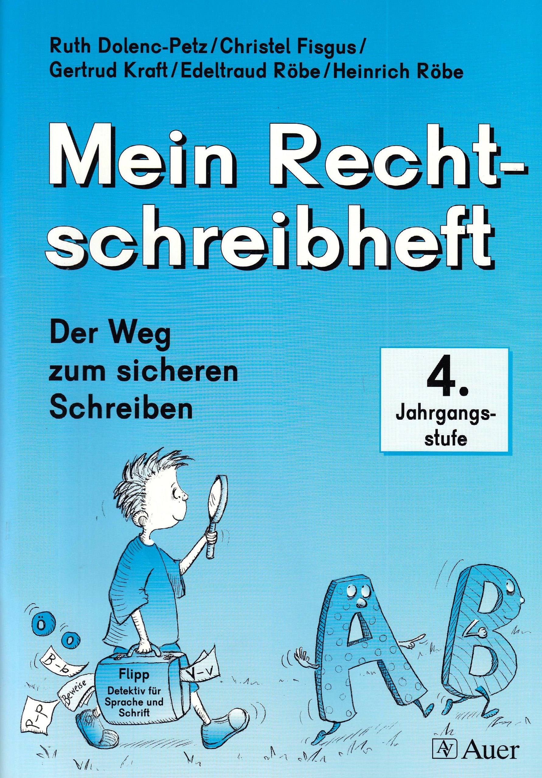 Mein Rechtschreibheft. Der Weg zum sicheren Schreiben: Arbeitsheft 4. Jahrgangsstufe - Druckschrift (mit lateinischen und deutschen Grammatikbegriffen) Study Guides