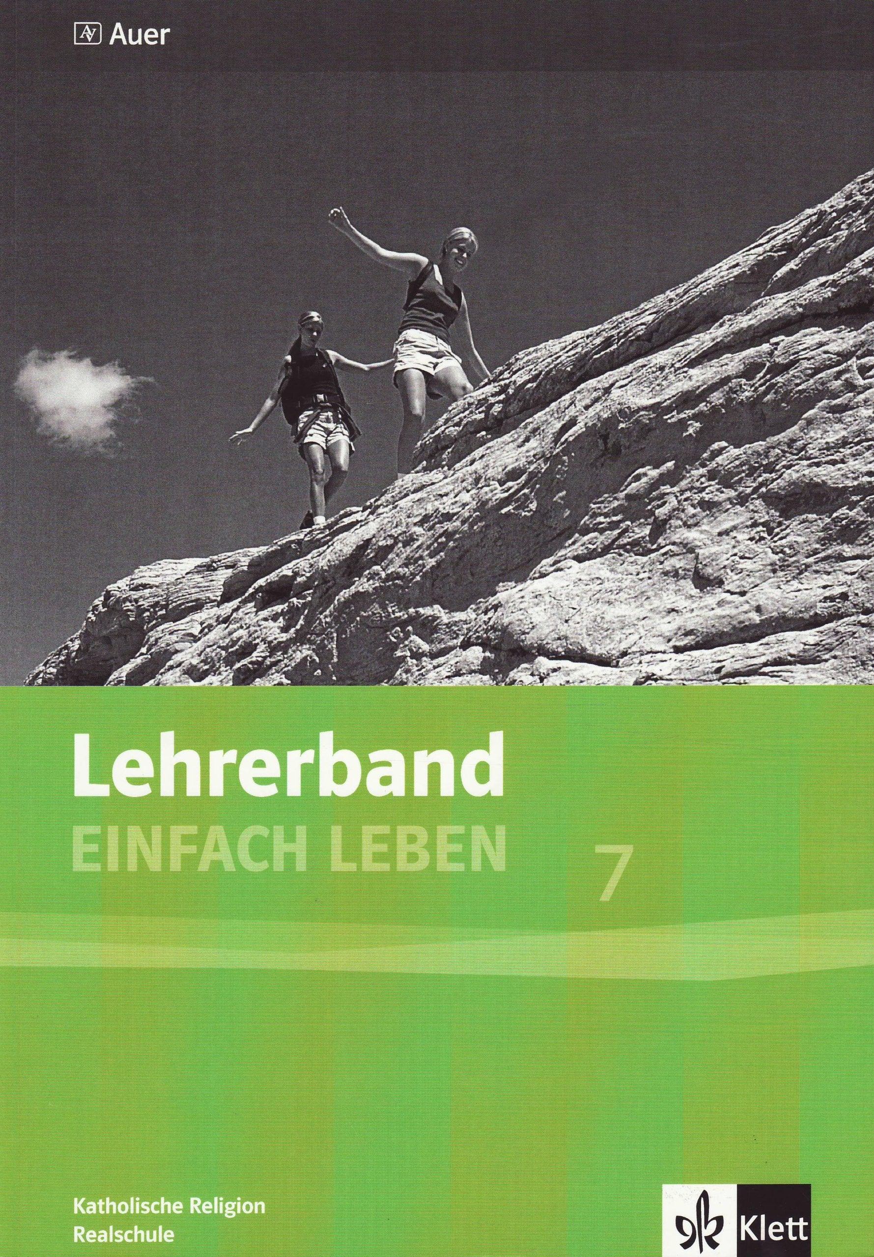 Einfach Leben. Katholische Religion für Realschulen in Bayern / Lehrerband 7. Jahrgangsstufe Learning & Reference
