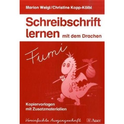 Schreibschrift lernen mit dem Drachen Fumi: Kopiervorlagen mit Zusatzmaterialien 1./2. Klasse. Vereinfachte Ausgangsschrift Learning & Reference