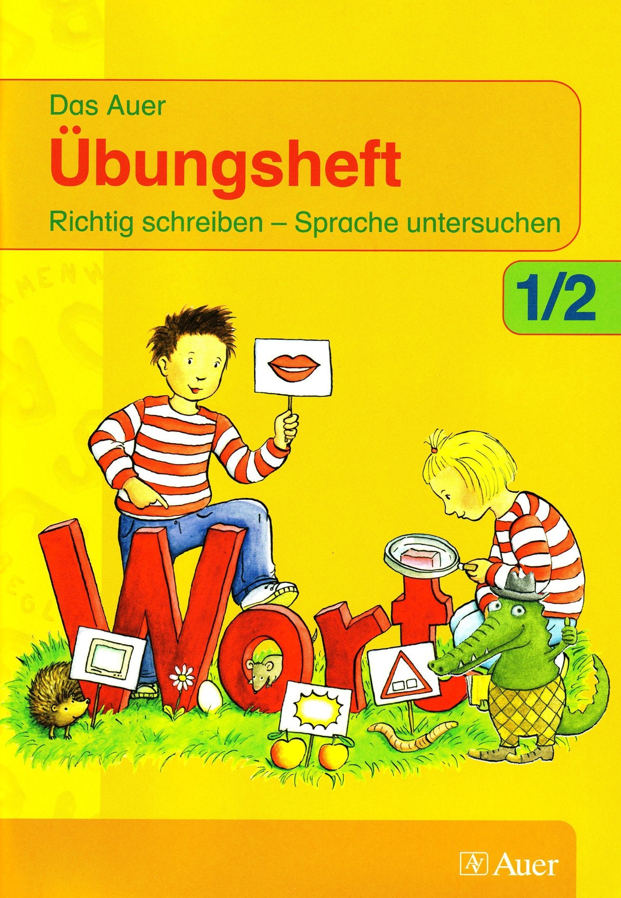 Das Auer Sprachbuch: Das Auer Übungsheft 1/2. Richtig schreiben, Sprache untersuchen + ABC-Heft. Neubearbeitung. 1./2. Jahrgangsstufe. Ausgabe Bayern Study Guides