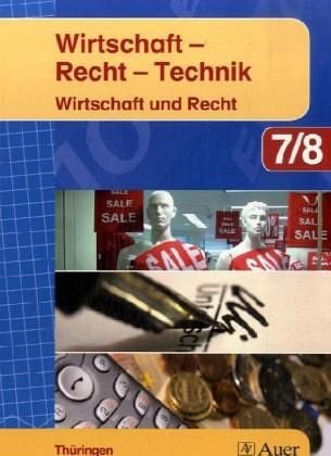 Wirtschaft-Recht-Technik. Wirtschaft und Recht 7/8. Thüringen Study Guides
