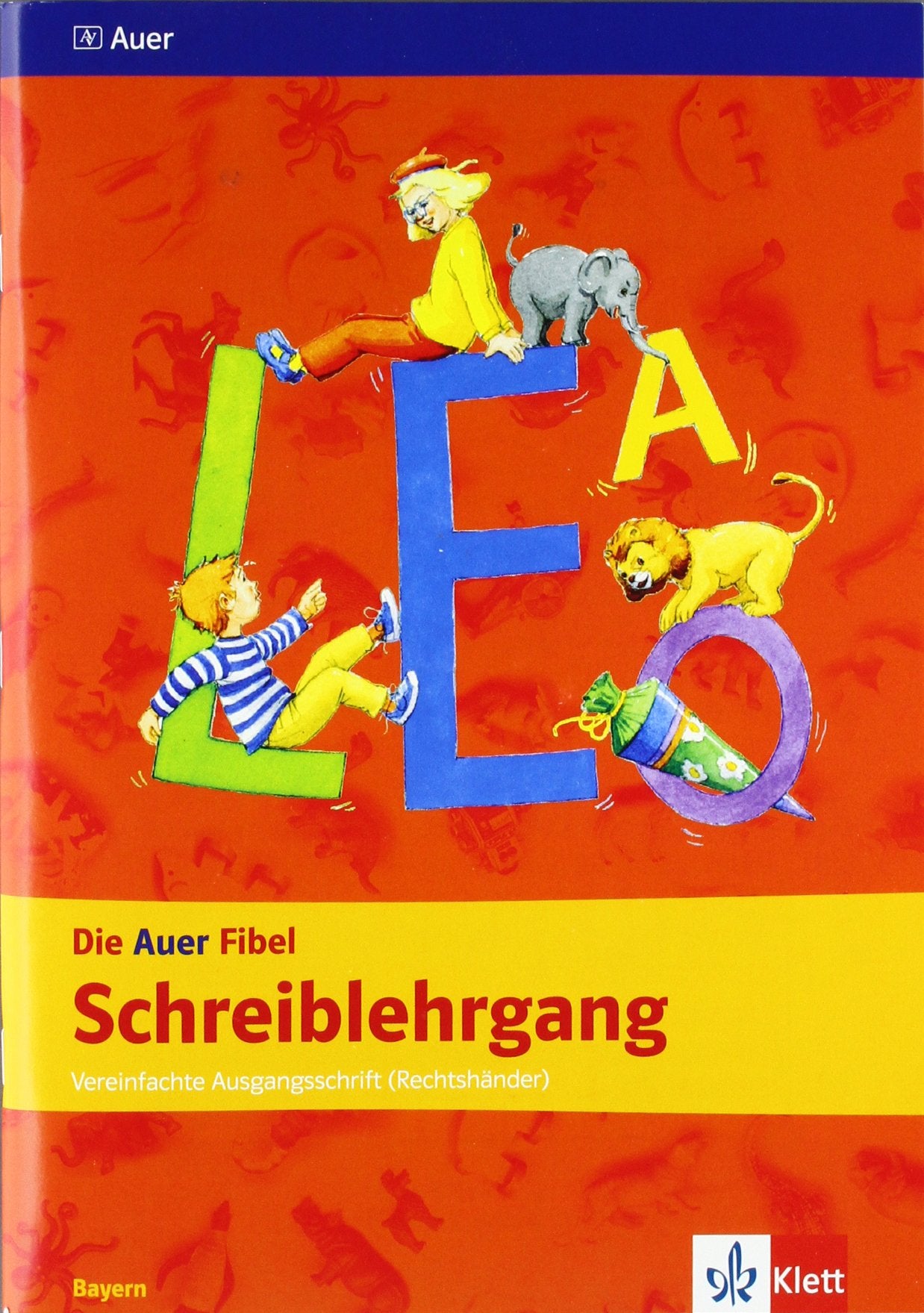 Die Auer Fibel. Ausgabe für Bayern - Neubearbeitung / Schreiblehrgang - Vereinfachte Ausgangsschrift: Mit DIN-A5 Heft für Rechtshänder Study Guides