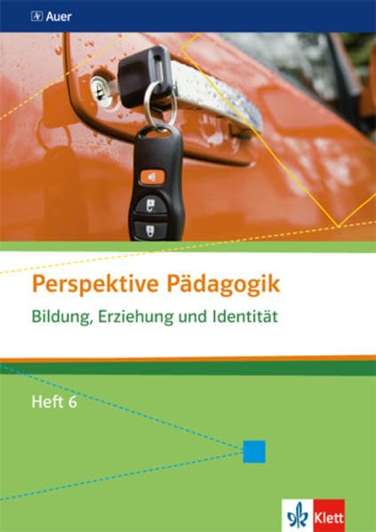 Bildung, Erziehung und Identität: Themenheft 6 ab Klasse 10 (Perspektive Pädagogik. Ausgabe ab 2011) Study Guides