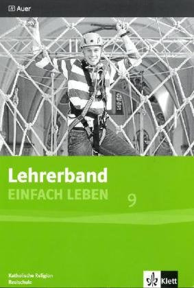 Einfach Leben 9. Ausgabe Bayern Realschule: Lehrerband Klasse 9 (Einfach Leben. Ausgabe für Bayern Realschule ab 2007) Learning & Reference