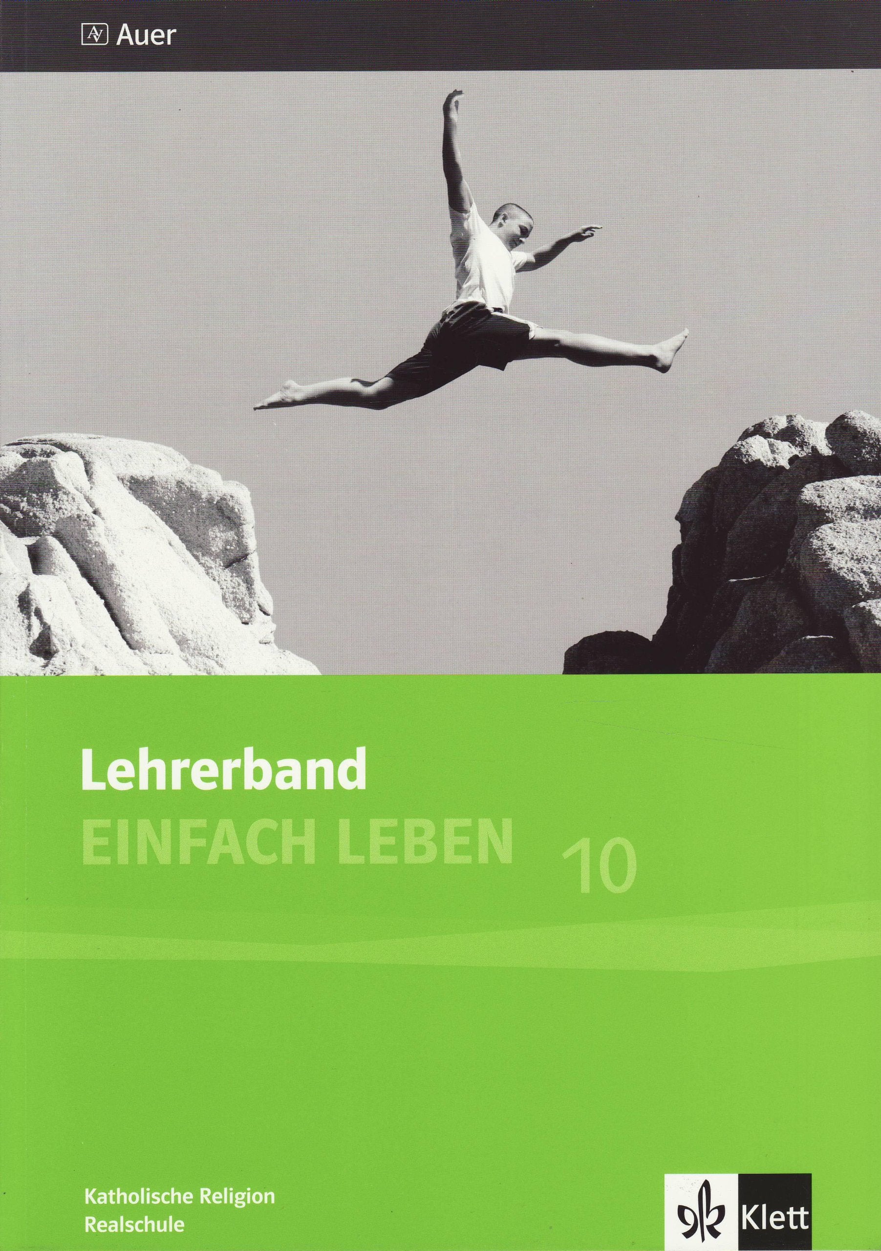 Einfach Leben. Katholische Religion für Realschulen in Bayern. Lehrerband 10. Jahrgangsstufe Study Guides