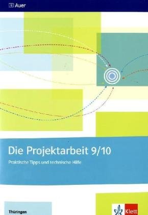 Die Projektarbeit: Praktische Tipps und technische Hilfe. Ausgabe für Thüringen Study Guides