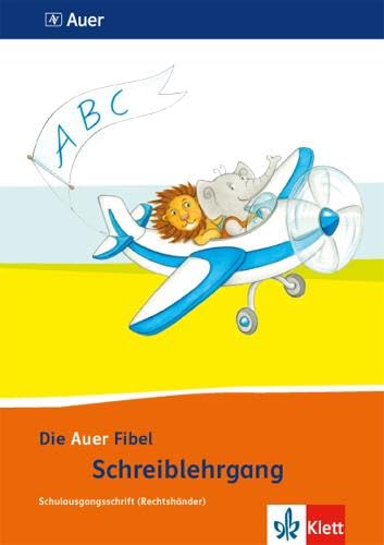 Die Auer Fibel. Schreibschriftlehrgang Schulausgangsschrift für Rechtshänder 1. Schuljahr. Ausgabe für Bayern - Neubearbeitung 2014 Study Guides
