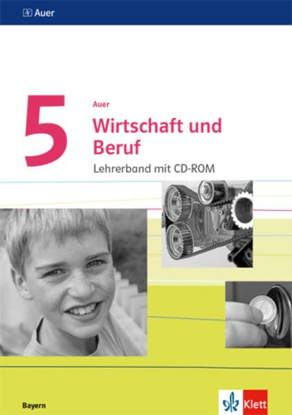 Auer Wirtschaft und Beruf. Lehrerband mit CD-ROM Klasse 5. Ausgabe Bayern Mittelschule ab 2017 Professional & Reference Books