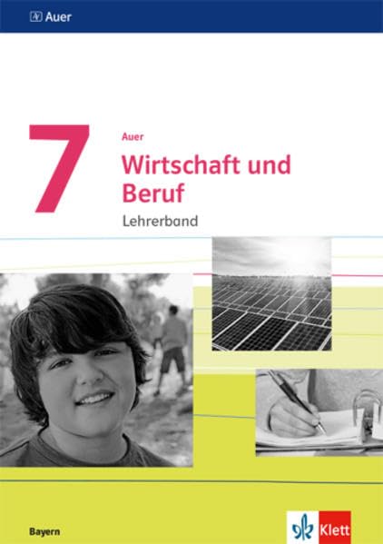 Auer Wirtschaft und Beruf 7. Ausgabe Bayern: Handreichungen für den Unterricht Klasse 7 (Auer Wirtschaft und Beruf. Ausgabe für Bayern Mittelschule ab 2017) Professional & Reference Books