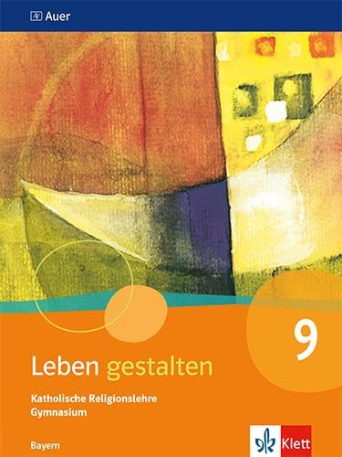 Leben gestalten 9. Schulbuch Klasse 9. Ausgabe Bayern Study Guides