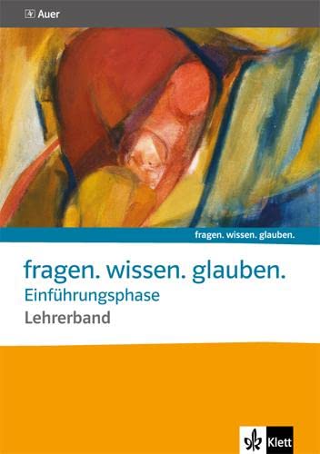 Band für die Einführungsphase. Katholische Religion: Handreichungen für den Unterricht ab Klasse 10 (fragen. wissen. glauben.) Learning & Reference