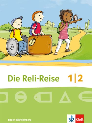Die Reli-Reise 1/2. Ausgabe Baden-Württemberg: Schulbuch Klasse 1/2 (Die Reli-Reise. Ausgabe für Baden-Württemberg ab 2017) Study Guides